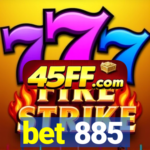 bet 885